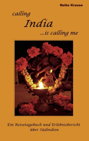 Cover of the book Calling India ...is calling me by Gerhard Walter