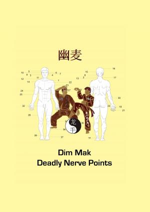 Cover of the book Dim Mak Deadly Nerve Points by Jochen Stather, Corinna Ziebarth