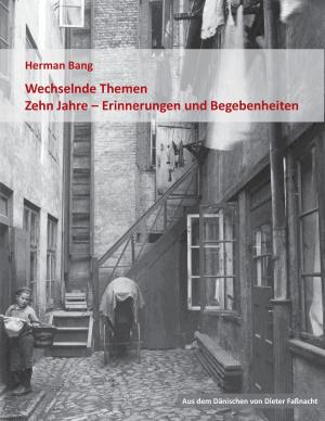 Book cover of Wechselnde Themen / Zehn Jahre - Erinnerungen und Begebenheiten
