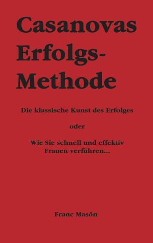 Cover of the book Casanovas Erfolgs-Methode by Marie  Corelli