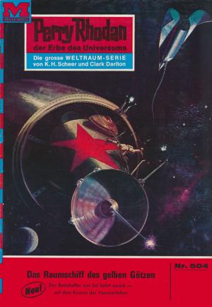 Cover of Perry Rhodan 504: Das Raumschiff der gelben Götzen
