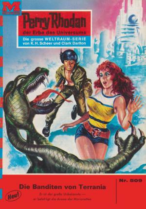 Cover of the book Perry Rhodan 509: Die Banditen von Terrania by Kurt Mahr