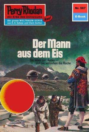 Cover of the book Perry Rhodan 567: Der Mann aus dem Eis by William Voltz