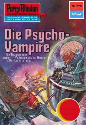 Cover of the book Perry Rhodan 579: Die Psycho-Vampire by Peter Terrid