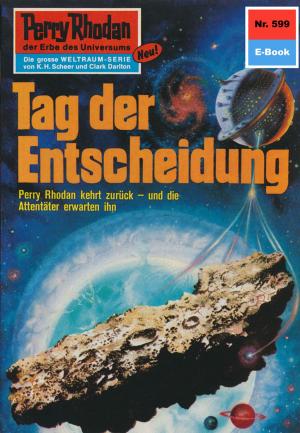 Book cover of Perry Rhodan 599: Tag der Entscheidung