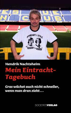Cover of the book Mein Eintracht-Tagebuch by Werner D'Inka, Peter Lückemeier