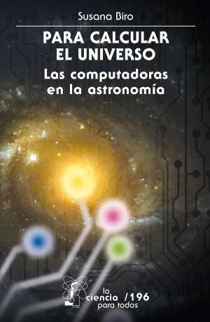 Cover of the book Para calcular el Universo by Fabienne Bradu