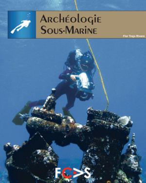 Cover of the book Archéologie Sous-Marine by Luis Alberto Martos López