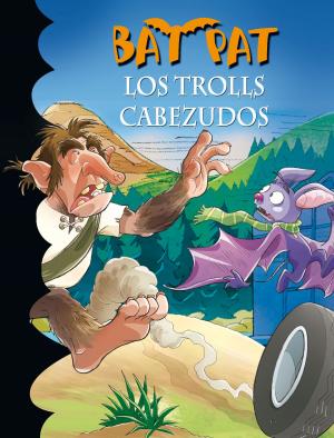 Cover of the book Los trolls cabezudos (Serie Bat Pat 9) by Alfonso Casas