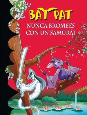 Cover of the book Nunca bromees con un samurai (Serie Bat Pat 15) by Luigi Garlando