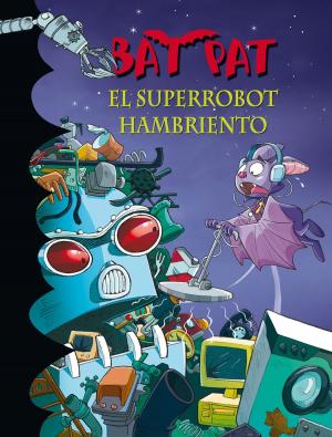 Cover of the book El superrobot hambriento (Serie Bat Pat 16) by José María Merino