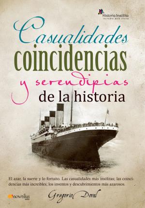 Cover of the book Casualidades, coincidencias y serendipias de la historia by Manuel Velasco