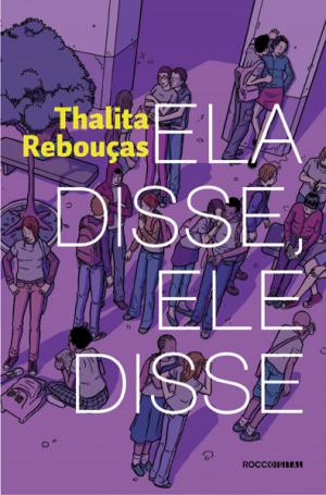 Cover of the book Ela disse, Ele disse by Thalita Rebouças