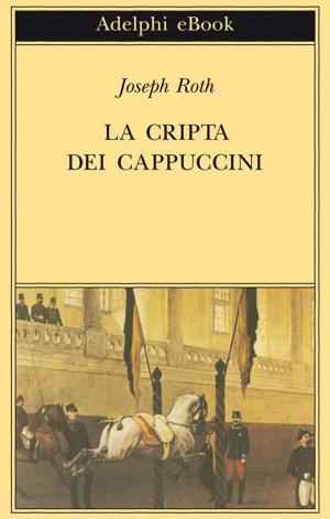 Cover of the book La Cripta dei Cappuccini by Roberto Bolaño