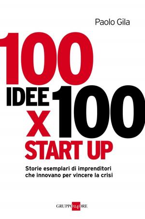 Cover of the book 100 idee per 100 start-up by Steve McZen
