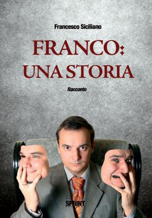 Cover of the book Franco: una storia by Antonio De Martino