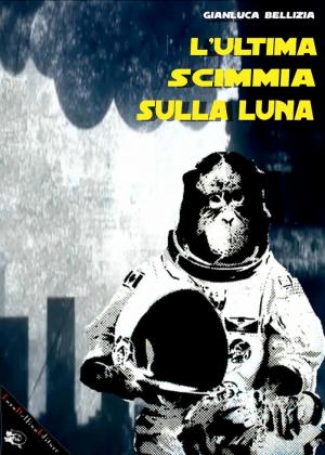 Cover of the book L'ultima scimmia sulla luna by Stephen Deas