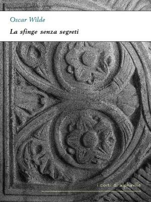 Cover of the book La sfinge senza segreti by Gilbert Keith Chesterton