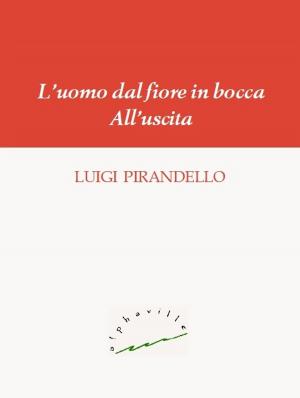 Cover of the book L'uomo dal fiore in bocca. All'uscita by Lafcadio Hearn