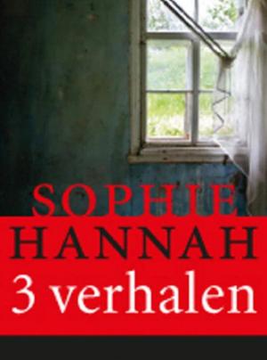 Cover of the book Drie korte verhalen van Sophie Hannah by Gerda van Wageningen