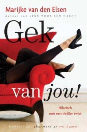 Cover of the book Gek van jou by Marja van der Linden