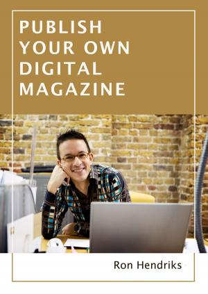 Cover of the book Publish Your Own Digital Magazine by S. M. Payne