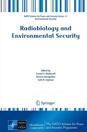 Cover of the book Radiobiology and Environmental Security by Akash Kumar, Henk Corporaal, Bart Mesman, Yajun Ha