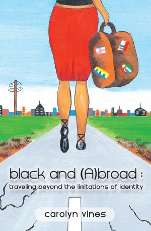 Book cover of black and (A)broad: traveling beyond the limitations of identity