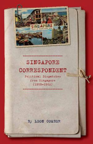 Cover of the book Singapore Correspondent by Gregory Byrne Bracken