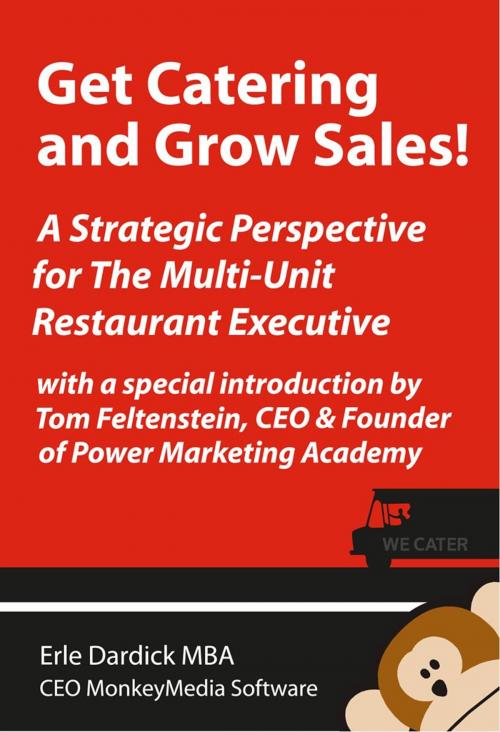 Cover of the book Get Catering and Grow Sales! by Erle Dardick, MBA, MonkeyMedia Software