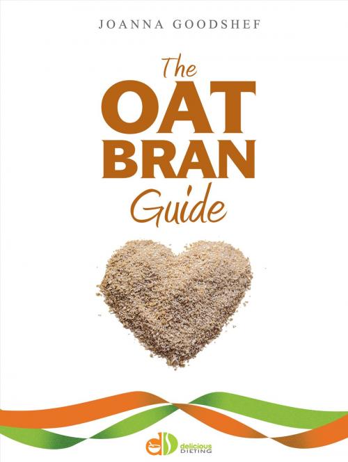 Cover of the book The Oat Bran Guide by Joanna Goodshef, ThinkSentient Publishing