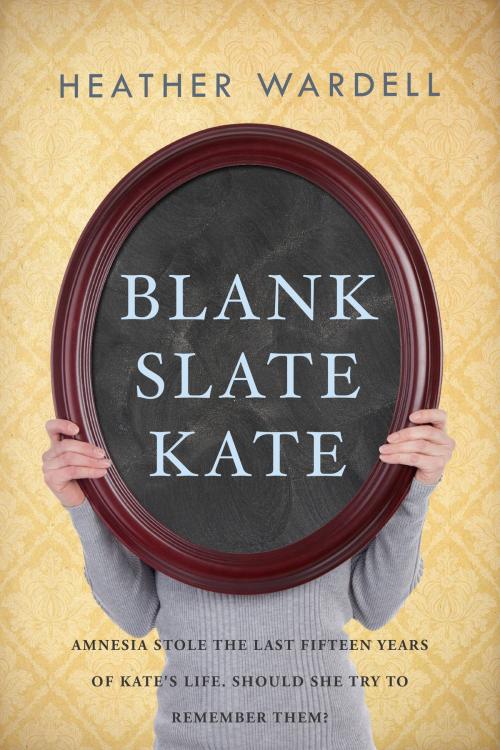 Cover of the book Blank Slate Kate by Heather Wardell, Holly Leaf Press