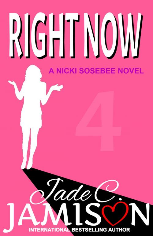 Cover of the book Right Now by Jade C. Jamison, Jade C. Jamison