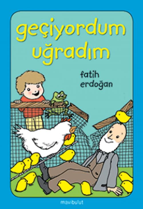 Cover of the book Geçiyordum Uğradım by Fatih Erdoğan, Mavi Bulut Yayıncılık