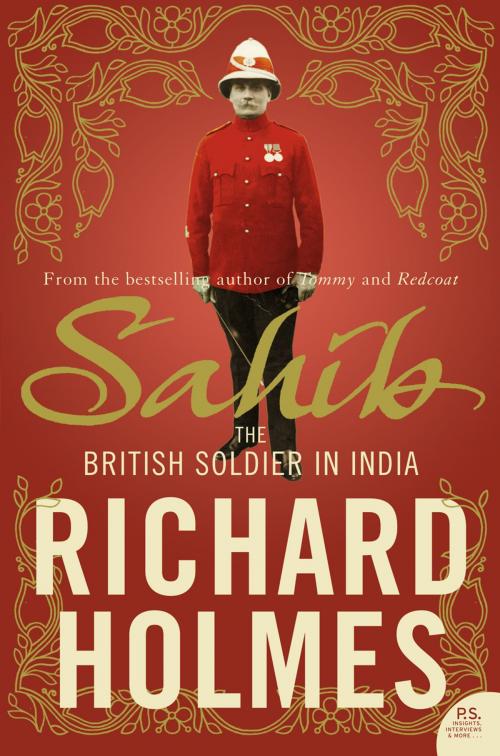 Cover of the book Sahib: The British Soldier in India 1750–1914 by Richard Holmes, HarperCollins Publishers