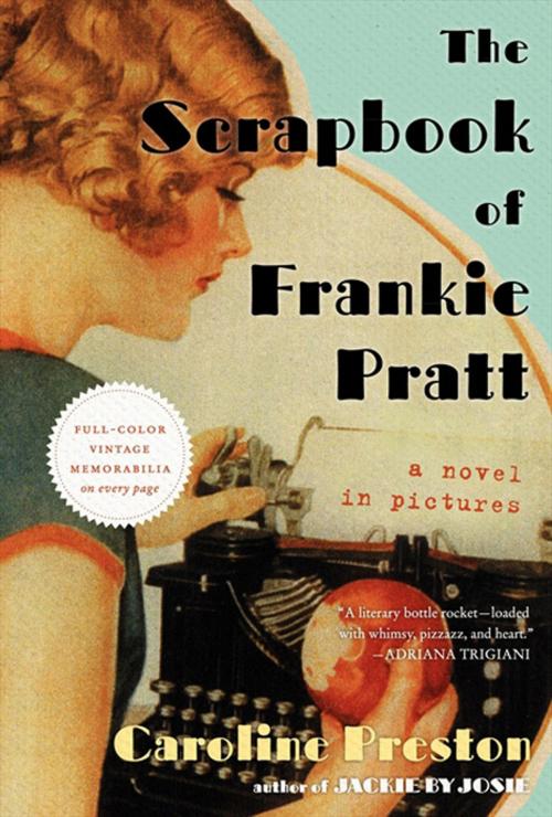 Cover of the book The Scrapbook of Frankie Pratt by Caroline Preston, Ecco