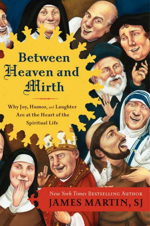 Cover of the book Between Heaven and Mirth by James Martin, HarperOne