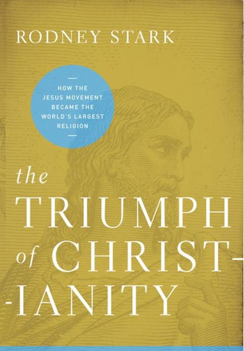 Cover of the book The Triumph of Christianity by Rodney Stark, HarperOne