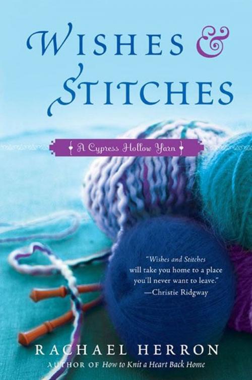 Cover of the book Wishes and Stitches by Rachael Herron, William Morrow Paperbacks