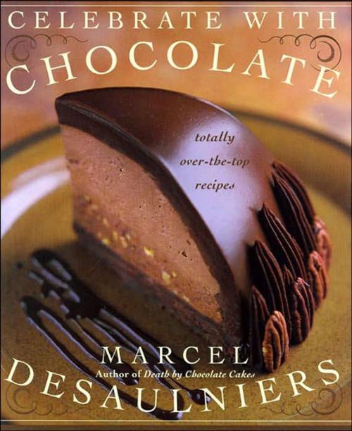 Cover of the book Celebrate with Chocolate by Marcel Desaulniers, William Morrow Cookbooks
