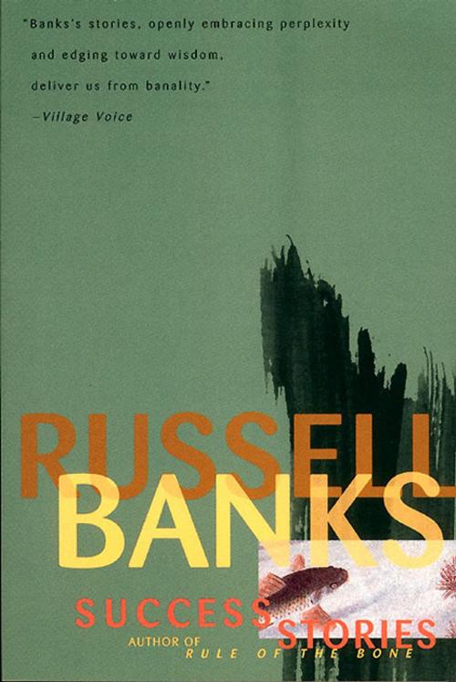 Cover of the book Success Stories by Russell Banks, Harper Perennial