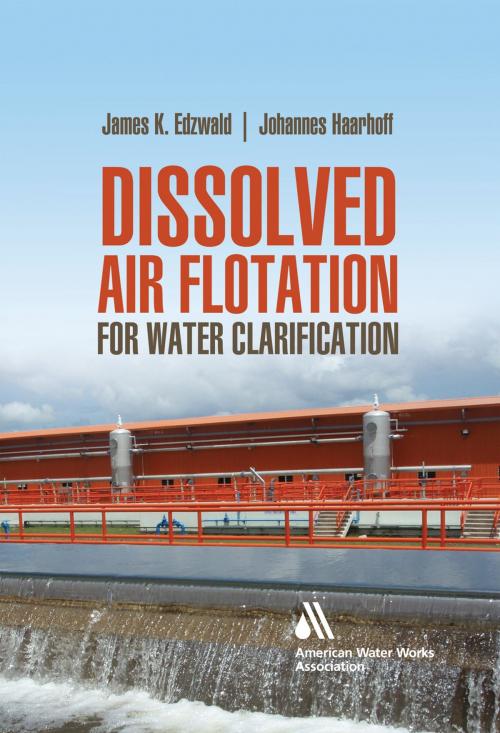 Cover of the book Dissolved Air Flotation For Water Clarification by James K Edzwald, Johannes Haarhoff, McGraw-Hill Education