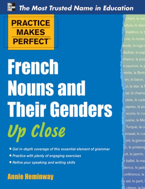 Cover of the book Practice Makes Perfect French Nouns and Their Genders Up Close by Annie Heminway, McGraw-Hill Education