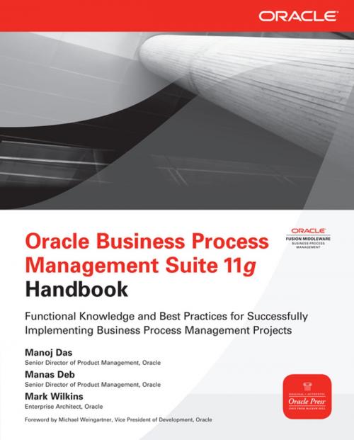 Cover of the book Oracle Business Process Management Suite 11g Handbook by Manoj Das, Manas Deb, Mark Wilkins, McGraw-Hill Education