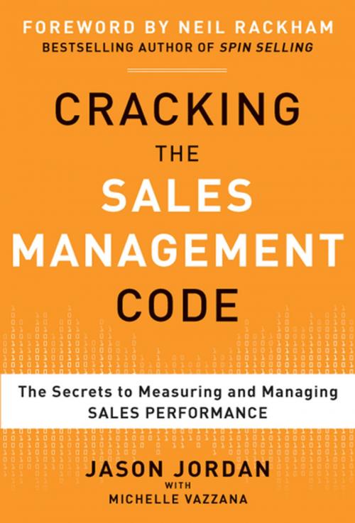 Cover of the book Cracking the Sales Management Code: The Secrets to Measuring and Managing Sales Performance (EBOOK) by Jason Jordan, Michelle Vazzana, McGraw-Hill Companies,Inc.