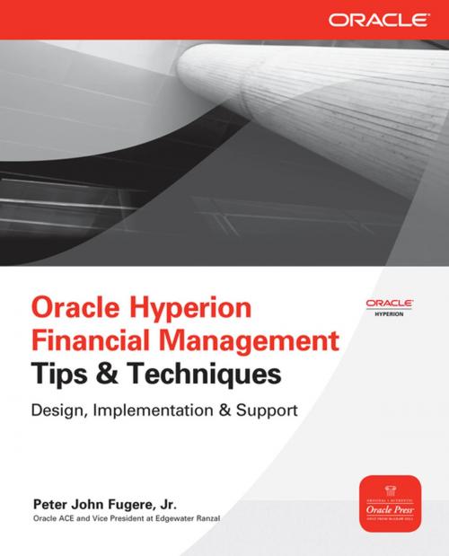 Cover of the book Oracle Hyperion Financial Management Tips And Techniques by Peter Fugere, McGraw-Hill Education