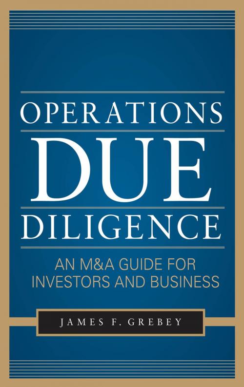 Cover of the book Operations Due Diligence: An M&A Guide for Investors and Business by James F. Grebey, McGraw-Hill Education
