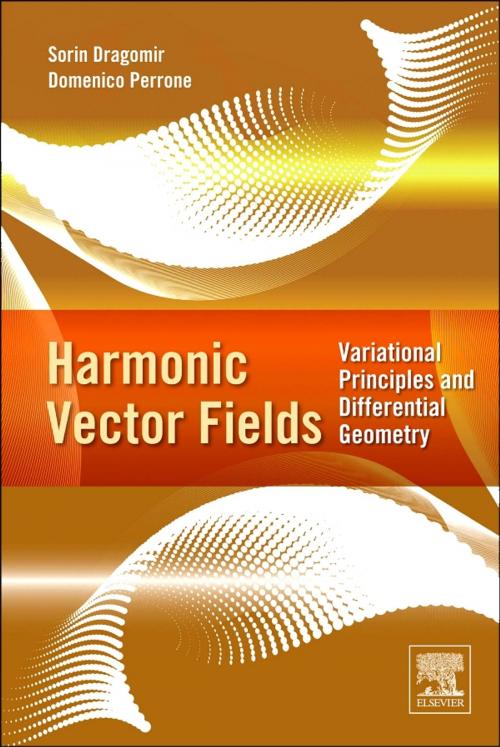 Cover of the book Harmonic Vector Fields by Sorin Dragomir, Domenico Perrone, Elsevier Science