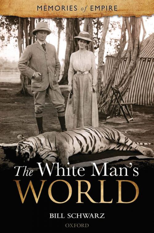 Cover of the book The White Man's World by Bill Schwarz, OUP Oxford
