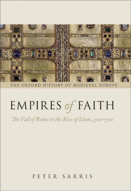 Cover of the book Empires of Faith by Peter Sarris, OUP Oxford